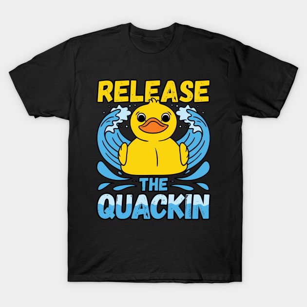 Adult Humor Release the Quackin Shirt T-Shirt by redbarron